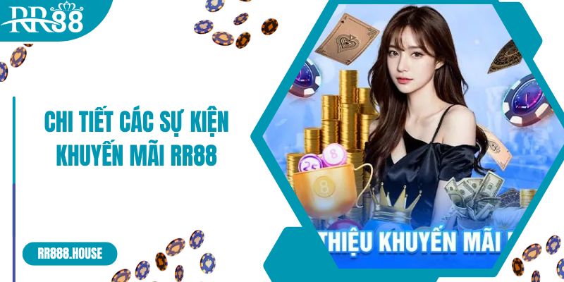 Chi tiết các sự kiện khuyến mãi RR88 hot nhất